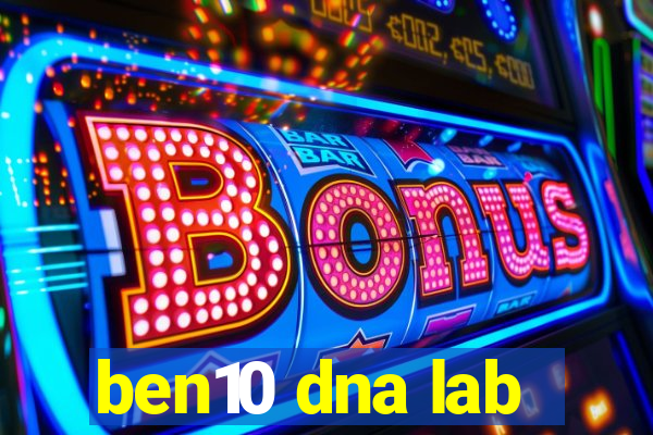 ben10 dna lab